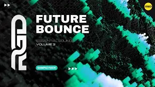 Future Bounce Sample Pack - Essentials V3 | Samples, Loops & Presets