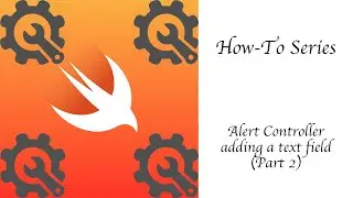 Alert Box - (Part 2) - adding a text field inside UIAlertController - swift 4