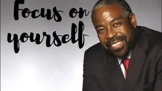 FOCUS ON YOURSELF   LES BROWN