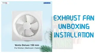 Luminous Vento Deluxe Exhaust Fan Unboxing Installation | Kitchen | Bathroom | Cabin | Small hall
