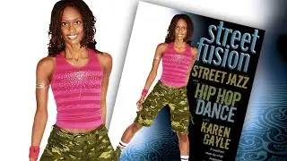 Street Fusion: Street Jazz & Hip Hop Dance