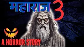 Maharaj-3 | horror stories in Hindi | suspense thriller mystery story | Hindi audio story