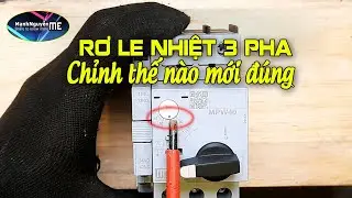 Cách chỉnh rơ le nhiệt 3 pha chuẩn nhất