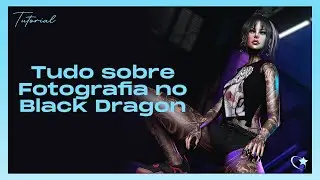 FOTOGRAFIA NO BLACK DRAGON - WINDLIGHT + ILUMINAÇÃO / Second Life