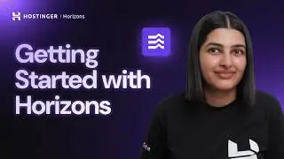 How to Get Started with Hostinger Horizons | A Go-To Guide for Building Web Apps