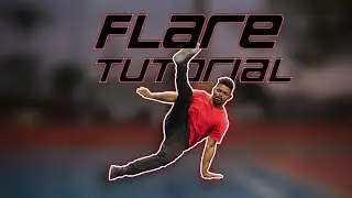LEARN HOW TO FLARE - BREAKDANCE TUTORIAL