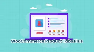 Organize Product Pages Like a Pro | WooCommerce Product Tabs Plus