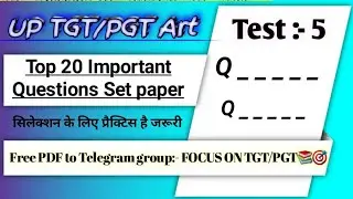 (Test No-5) UP TGT PGT Art Class in Hindi | Most Important 50 Questions For Exam | #@FOCUSONSTUDY100