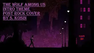 The Wolf Among Us - Intro Theme (Post Rock Cover)
