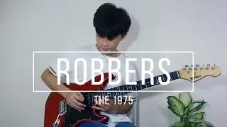 The 1975 - ROBBERS (Guitar Loop Cover) Mark Wu