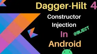 Android Dagger-hilt | Constructor Injection | @Inject | Dagger-Hilt tutorial | hindi | part-4