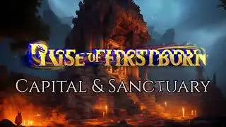 Rise of Firstborn: Cap and Sanc basic guide.