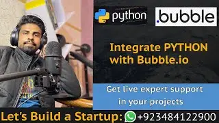 How to Integrate Python with Bubble | Lets Build a Startup: UBprogrammer.com
