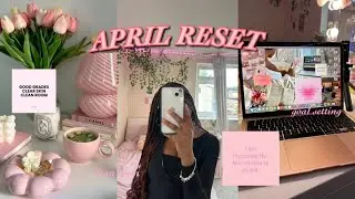 APRIL RESET🌷| spring cleaning, planning & goal setting✨
