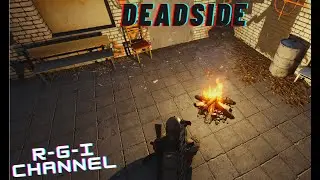 DEADSIDE  Костёр / Camp fire