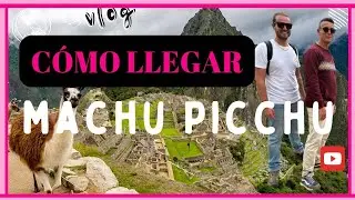 Cómo llegar a Machu Picchu desde Cusco Guía definitiva por libre 🇵🇪