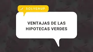 Las ventajas de las 🌱 HIPOTECAS VERDES 💡 | #educaciónfinanciera