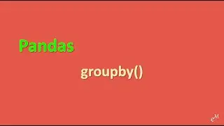 Python Tutorial: Grouping Data in Pandas - groupby() in 12 Minutes