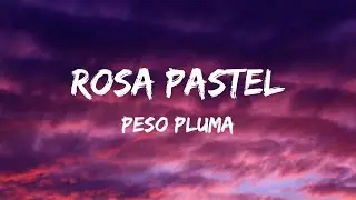 Peso Pluma, Jasiel Núñez - Rosa Pastel (Letra/Lyrics) - Miley Cyrus, Myke Towers, Kaliii, David Ku