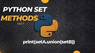 3.7 Python Set Methods 1