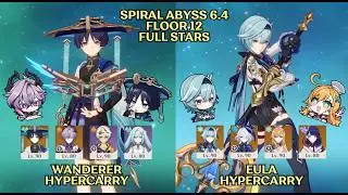 C0 Wanderer Hypercarry + C0 Eula Hypercarry | Spiral Abyss 6.4 Floor 12 Full Stars