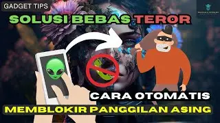 Cara Otomatis Memblokir Panggilan Asing