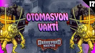 Geç Gelen Otomasyon - Graveyard Keeper Türkçe Bölüm 17