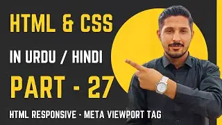 HTML & CSS Part 27 | HTML Responsive - Meta Viewport Tag | Yazdan Haider | 2023