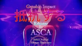 Genshin Impact Anime Opening 17 | 【Asca - Resister】