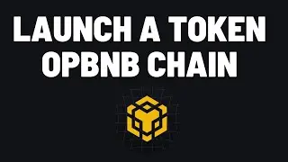 How To Deploy And Launch A Token On opBNB