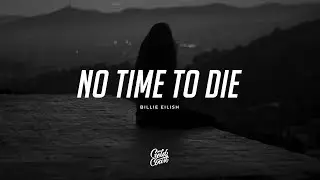 Billie Eilish - No Time To Die (Lyrics)