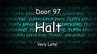 Halt Appears at Door 97 (Very Late) - Roblox Doors