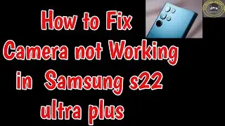 Fix Samsung s22 ultra plus camera problem | Fix Camera eror Samsung S22, S22 Plus and S22 Ultra