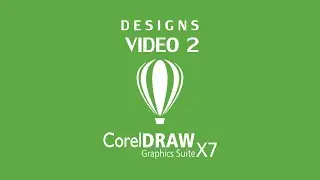 Designs in Corel Draw X7  [ VIDEO 2 ]