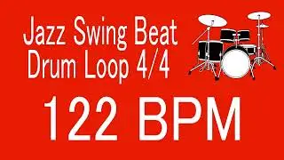 122 BPM Jazz Swing Beat Drum Loop 4/4 FOR TRAINING MUSICAL INSTRUMENT