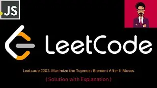 LeetCode 2202.  Maximize the Topmost Element After K Moves [ Javascript ]
