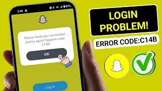 Please Check Your Connection And Try Again Support Code C14b | Snapchat Login Problem 2025