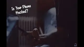 Is your Phone Hacked? MAYBE...🤔