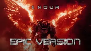 His Angels (Epic Space Marines March) | 1 HOUR EPIC VERSION | Warhammer 40k