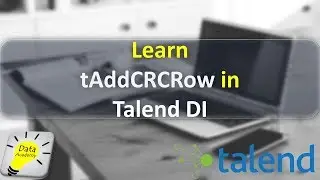 Learn tAddCRCRow in Talend DI