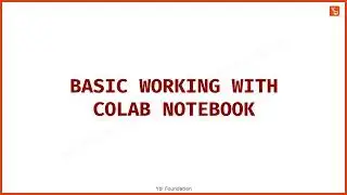 Basics of Google Colab Notebook | Python Programming | English
