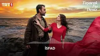 İSFAD 🎧 | Taşacak Bu Deniz Dizi Müziği