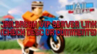 FREE Jailbreak VIP Server [MAY 2024]
