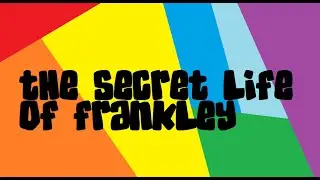Rainbow Figures Episode 7: The Secret Life of Frankley