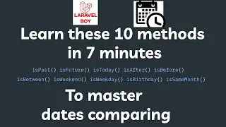 Advanced Laravel | master comparing dates using these 10 methods