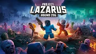 Project Lazarus - Round 256