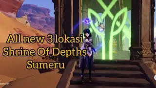 semua lokasi Shrine Of Depths Sumeru | Genshin Impact