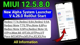 Miui 12.5.8.0 New Alpha System Launcher Update RollOut Start 🔥|Old Phone Update |Redmi 7,7A,8,8A,9A