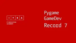 PyGame. Создание игры #7. Lecture. HitBoxes, Score.