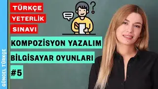 Kompozisyon Nasıl Yazılır? | Türkçe Yeterlik Sınavı (5. Ders)